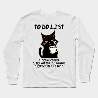 My To Do List, Drink coffee Long Sleeve T-Shirt